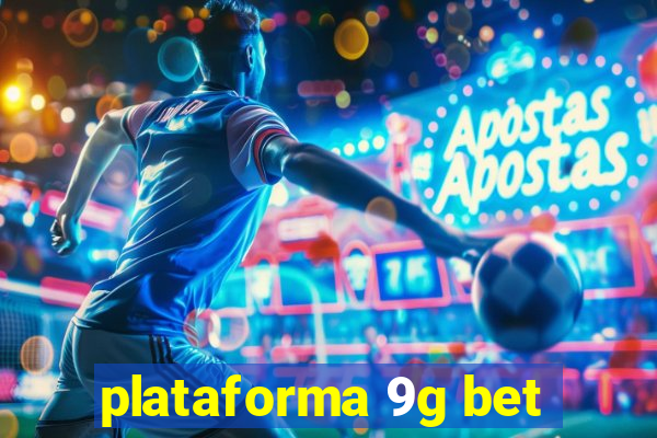 plataforma 9g bet